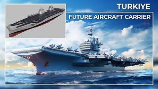 Design Has Shared, Turkish to Developed the New Future Aircraft Carrier's