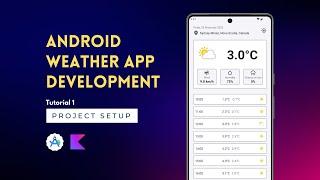 Android App Development | Weather App | Tutorial 1 | Project Setup | Android Studio 