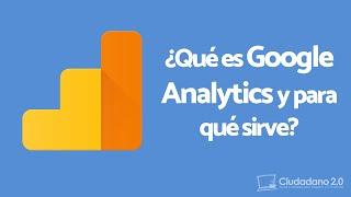 ¿Qué es Google Analytics y para qué sirve? - Tutorial Principiantes