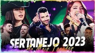 Sertanejo 2023 || Top Sertanejo 2023 Mais Tocadas || As Melhores Musicas Sertanejas 2023 HD