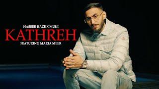 Haseeb Haze x Muki | Kathreh Ft. Maria Meer [OFFICIAL VIDEO] Prod.Sam K