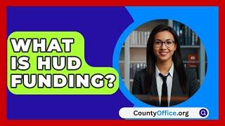 What Is HUD Funding? - CountyOffice.org