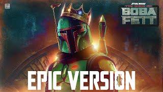 Star Wars: Boba Fett Theme x Sugaan Essena | EPIC VERSION (The Book of Boba Fett)