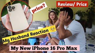 iPhone 16 Pro Max || Price Review ||Reaction of My Husband New Purchase