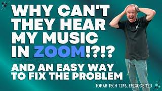 Why Can't They Hear My Music in Zoom?!?