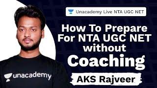 How To Prepare For NTA UGC NET without Coaching | English | Unacademy Live NTA UGC NET | AKS Rajveer