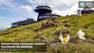 IMGW-PIB: Synoptyczna prognoza pogody dla Polski na weekend 17-19.05.2024 r.