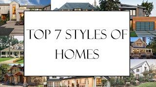Top 7 Home Styles