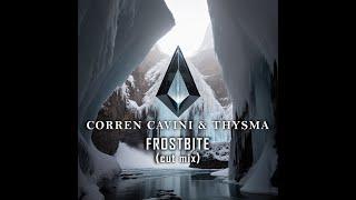 Corren Cavini & Thysma - Frostbite (Cut Mix)