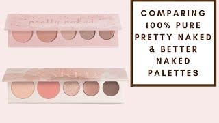 PALETTE COMPARISON: 100% PURE PRETTY NAKED AND BETTER NAKED PALETTES | Integrity Botanicals