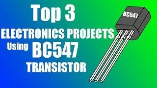 Top 3 ELECTRONICS PROJECTS Using BC547 TRANSISTOR