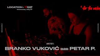 Branko Vuković b2b Petar P. | KULT:R