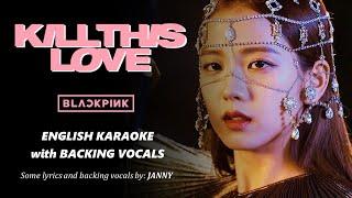 BLACKPINK – KILL THIS LOVE – ENGLISH KARAOKE WITH BACKING VOCALS  Harmonies