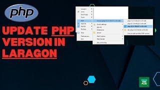 How to Update PHP Version in Laragon  - Step-by-Step Guide