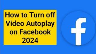How to Turn off Video Autoplay on Facebook 2023