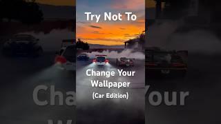 Try Not to Change Your Wallpaper (Car Edition)  #car #challenge #wallpaper #fire