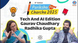 Pariksha Pe Charcha 2025 | Tech and AI Edition | Gaurav Chaudhary | Radhika Gupta | Exam Warriors