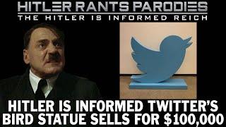 Hitler is informed Twitter's bird statue sells for $100,000