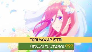 BOCORAN siapa istri Fuutarou?? - Go Toubun no Hanayome