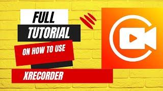 Full tutorial on how to use Xrecorder