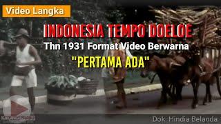Indonesia Tempo doeloe-Video Langka Berwarna Indonesia 1931 Hindia Belanda