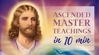 Ascended Master Teachings in 10 Minutes