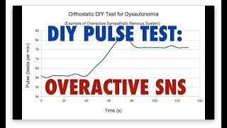 Dysautonomia DIY Pulse Test for Overactive Sympathetic Nervous System: Measure/Treat SNS Overdrive