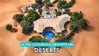 Top 10 Ultra-Luxury Desert Resorts | Exclusive Escapes in Stunning Sands