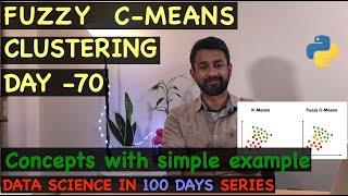 Day 70 - Fuzzy C-Means Clustering Algorithm