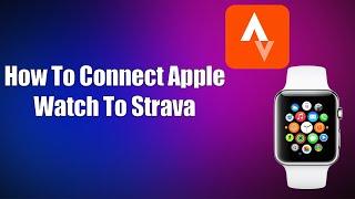 How To Connect Apple Watch To Strava