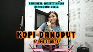 Fahmy Shahab - Kopi Dangdut TikTok Viral (Keroncong) cover Remember Entertainment