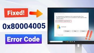 [2024 Updated] How to Fix Error Code 0x80004005 Windows 11/10/8/7