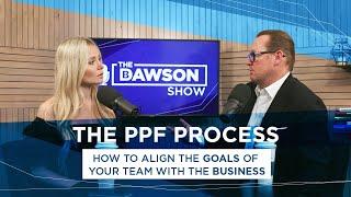 The PPF Process - How to ALIGN the Goals of Your Team with the Business