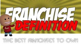 Franchise Definition