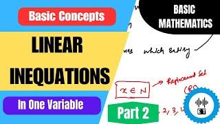 Linear Inequations In One Variable | Basic Concepts | Part 2 | Basic Mathematics