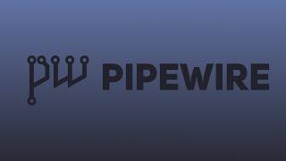 PipeWire Is Great & Insanely Weird