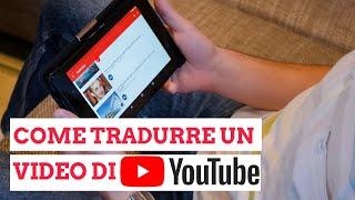 Come Tradurre I Video Di YouTube In Italiano Senza Installare Nulla || Tutorial step by step