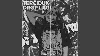 TERCIDUK DROP LAGI