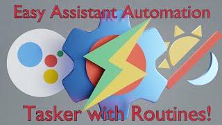 Easy Assistant Automation - Tasker with Routines!