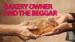 The Bakery Owner and the Beggar: A Tale of Karma | Short  story#motivational #motivation