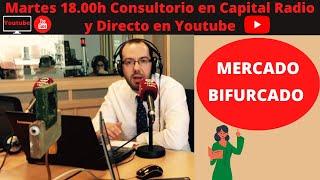 MERCADO BIFURCADO Consultorio de BOLSA Capital Radio  martes 17 de diciembre con David Galán