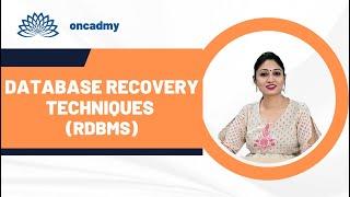 Database Recovery Techniques (RDBMS) #oncadmy