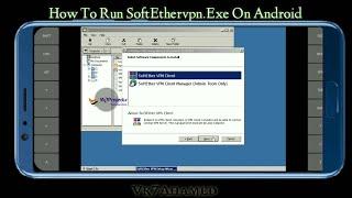 How To Run SoftEtherVpn.Exe On Android [2022] || Vk7projects || Exagear Windows emulator || vpn