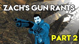 Zach's Gun Rants - Part 2