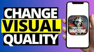 How To Change Visual Quality in COD Warzone Mobile