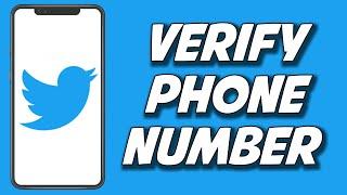How To Verify Phone Number On Twitter 2023 (EASY)