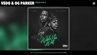 Vedo X OG Parker - Made For 2