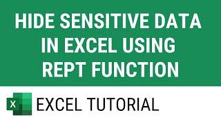 Hide Sensitive Data in Excel using REPT Function