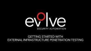 Getting Started with Evolve Automated External Infrastructure Penetration Testing