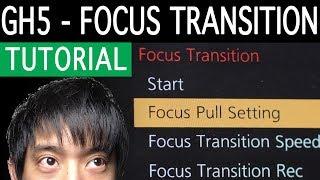 Learn to use this - GH5 Focus Transition